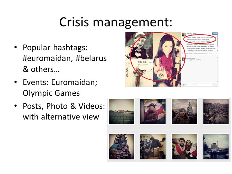 Crisis management: Popular hashtags: #euromaidan, #belarus & others… Events: Euromaidan; Olympic Games Posts, Photo